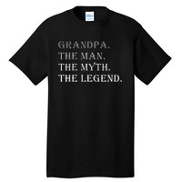 Grandpa The Man The Myth The Legend Tall T-Shirt