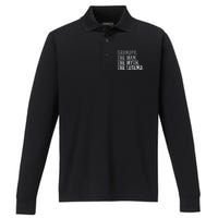 Grandpa The Man The Myth The Legend FatherS Day Performance Long Sleeve Polo