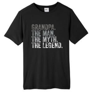 Grandpa The Man The Myth The Legend FatherS Day Tall Fusion ChromaSoft Performance T-Shirt