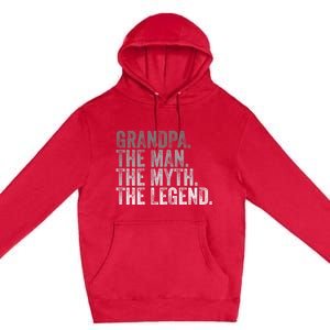 Grandpa The Man The Myth The Legend FatherS Day Premium Pullover Hoodie