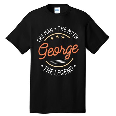 George The Man The Myth The Legend Tall T-Shirt