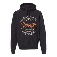 George The Man The Myth The Legend Premium Hoodie