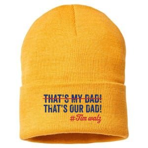 Gus Thats My Dad Tim Walz Waltz 2024 Thats Our Dad Sustainable Knit Beanie