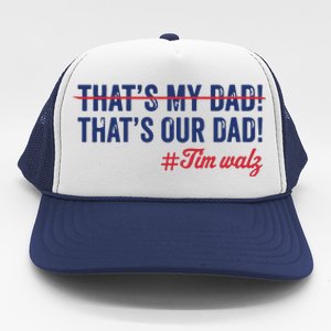 Gus Thats My Dad Tim Walz Waltz 2024 Thats Our Dad Trucker Hat