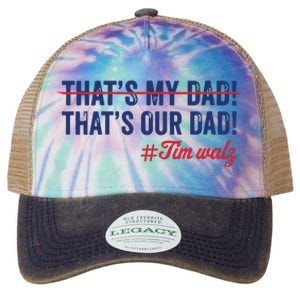 Gus Thats My Dad Tim Walz Waltz 2024 Thats Our Dad Legacy Tie Dye Trucker Hat