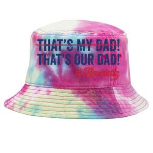 Gus Thats My Dad Tim Walz Waltz 2024 Thats Our Dad Tie-Dyed Bucket Hat