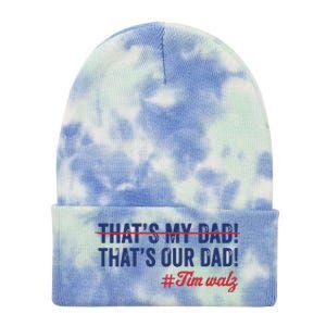 Gus Thats My Dad Tim Walz Waltz 2024 Thats Our Dad Tie Dye 12in Knit Beanie