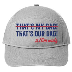 Gus Thats My Dad Tim Walz Waltz 2024 Thats Our Dad 7-Panel Snapback Hat