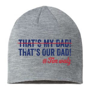 Gus Thats My Dad Tim Walz Waltz 2024 Thats Our Dad Sustainable Beanie