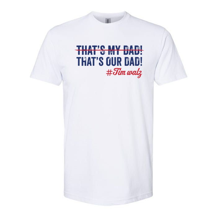 Gus Thats My Dad Tim Walz Waltz 2024 Thats Our Dad Softstyle CVC T-Shirt