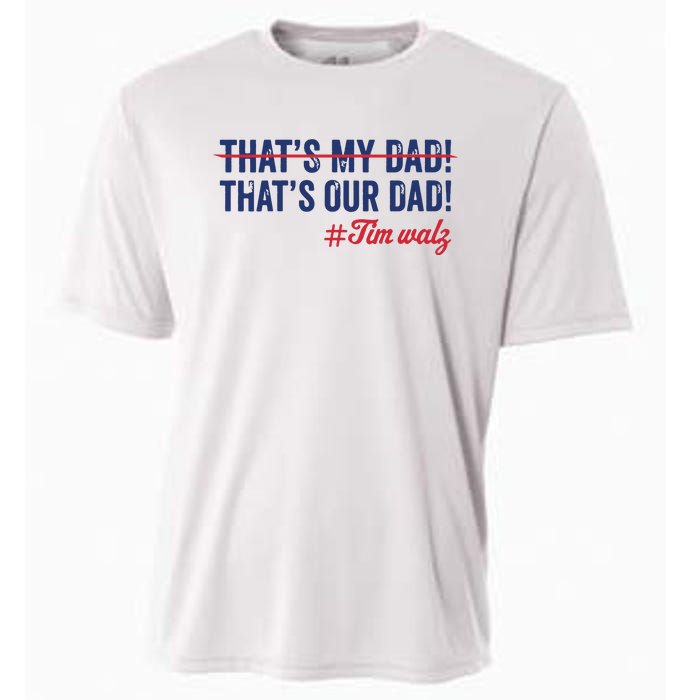 Gus Thats My Dad Tim Walz Waltz 2024 Thats Our Dad Cooling Performance Crew T-Shirt