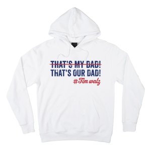 Gus Thats My Dad Tim Walz Waltz 2024 Thats Our Dad Hoodie