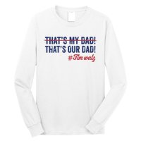 Gus Thats My Dad Tim Walz Waltz 2024 Thats Our Dad Long Sleeve Shirt