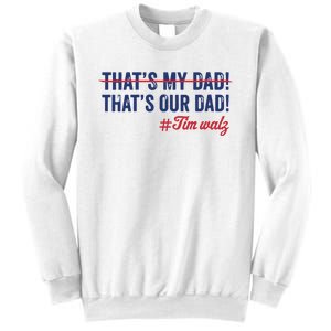 Gus Thats My Dad Tim Walz Waltz 2024 Thats Our Dad Sweatshirt