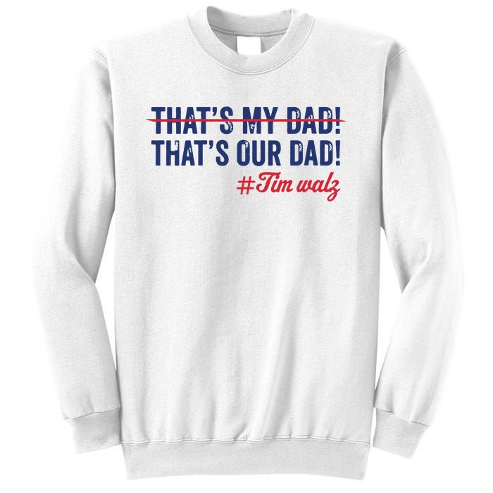 Gus Thats My Dad Tim Walz Waltz 2024 Thats Our Dad Sweatshirt