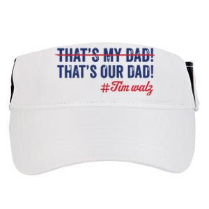 Gus Thats My Dad Tim Walz Waltz 2024 Thats Our Dad Adult Drive Performance Visor