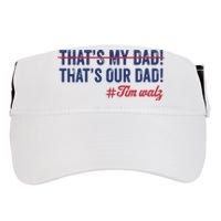 Gus Thats My Dad Tim Walz Waltz 2024 Thats Our Dad Adult Drive Performance Visor