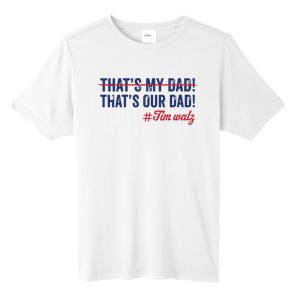 Gus Thats My Dad Tim Walz Waltz 2024 Thats Our Dad Tall Fusion ChromaSoft Performance T-Shirt