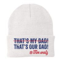 Gus Thats My Dad Tim Walz Waltz 2024 Thats Our Dad Knit Cap Winter Beanie