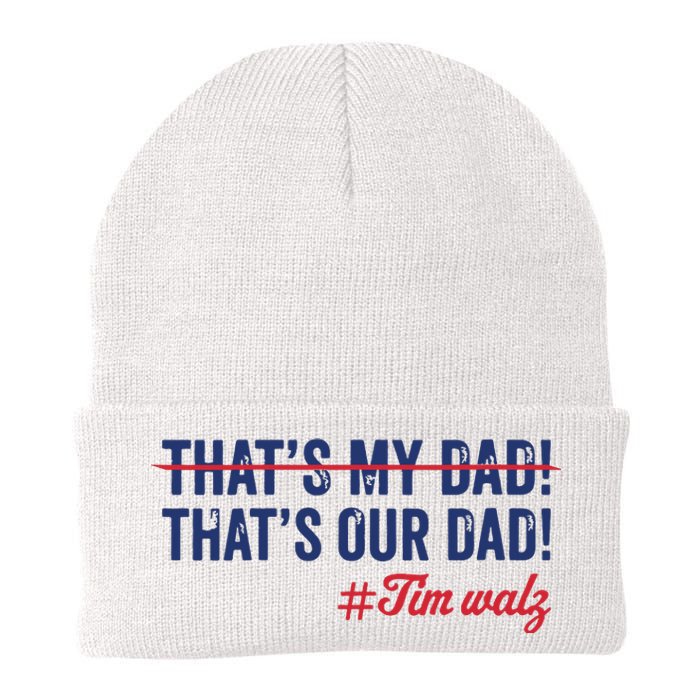 Gus Thats My Dad Tim Walz Waltz 2024 Thats Our Dad Knit Cap Winter Beanie