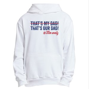 Gus Thats My Dad Tim Walz Waltz 2024 Thats Our Dad Urban Pullover Hoodie