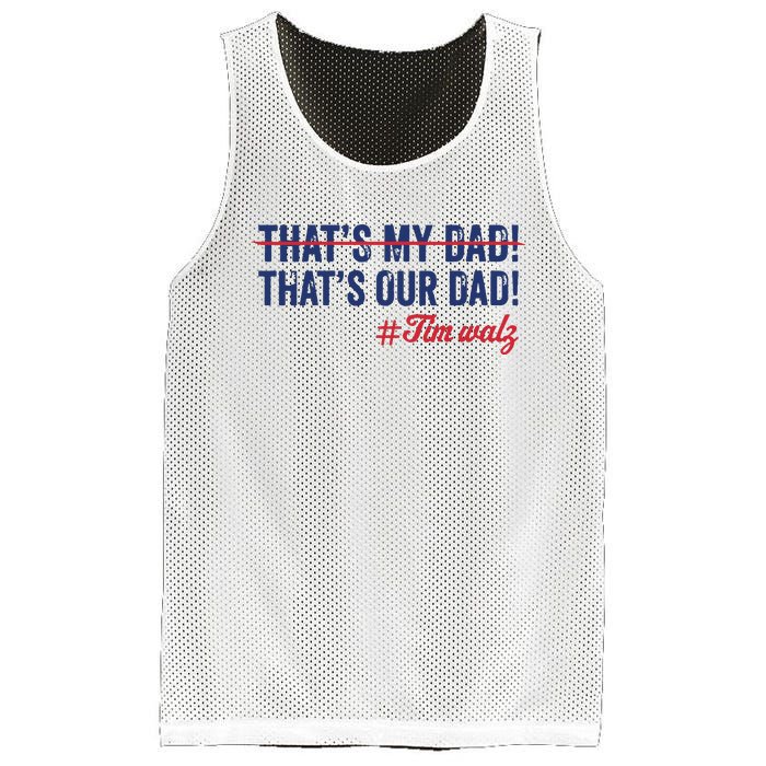 Gus Thats My Dad Tim Walz Waltz 2024 Thats Our Dad Mesh Reversible Basketball Jersey Tank