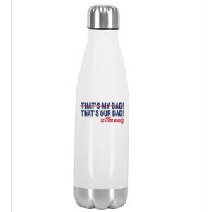 Gus Thats My Dad Tim Walz Waltz 2024 Thats Our Dad Stainless Steel Insulated Water Bottle