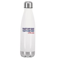 Gus Thats My Dad Tim Walz Waltz 2024 Thats Our Dad Stainless Steel Insulated Water Bottle