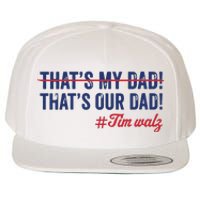 Gus Thats My Dad Tim Walz Waltz 2024 Thats Our Dad Wool Snapback Cap