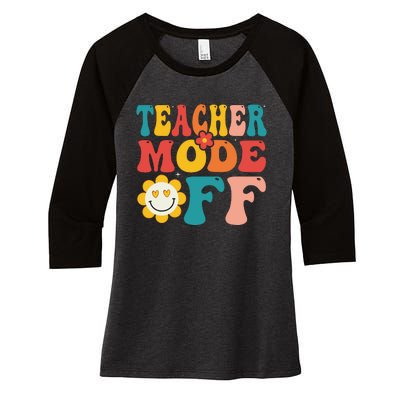 Groovy Teacher Mode Off Last Day Of School Summer Break Women's Tri-Blend 3/4-Sleeve Raglan Shirt