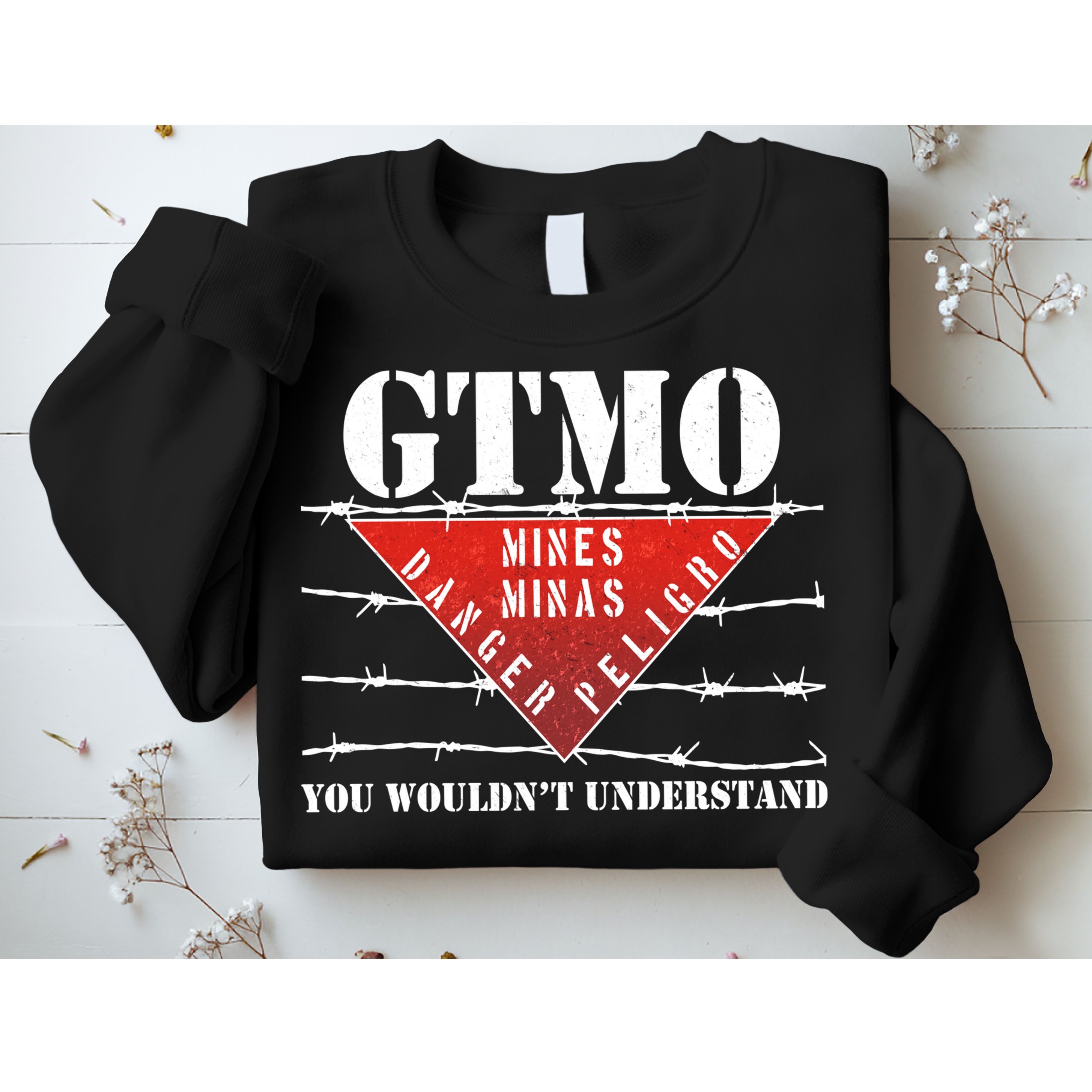 GTMO You Wouldn't Understand Sweatshirt