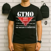 GTMO You Wouldn't Understand T-Shirt