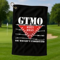 GTMO You Wouldn't Understand Golf Towel