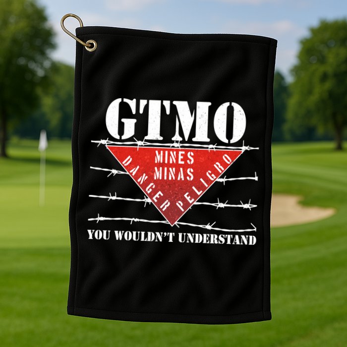GTMO You Wouldn't Understand Golf Towel