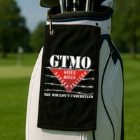 GTMO You Wouldn't Understand Golf Towel