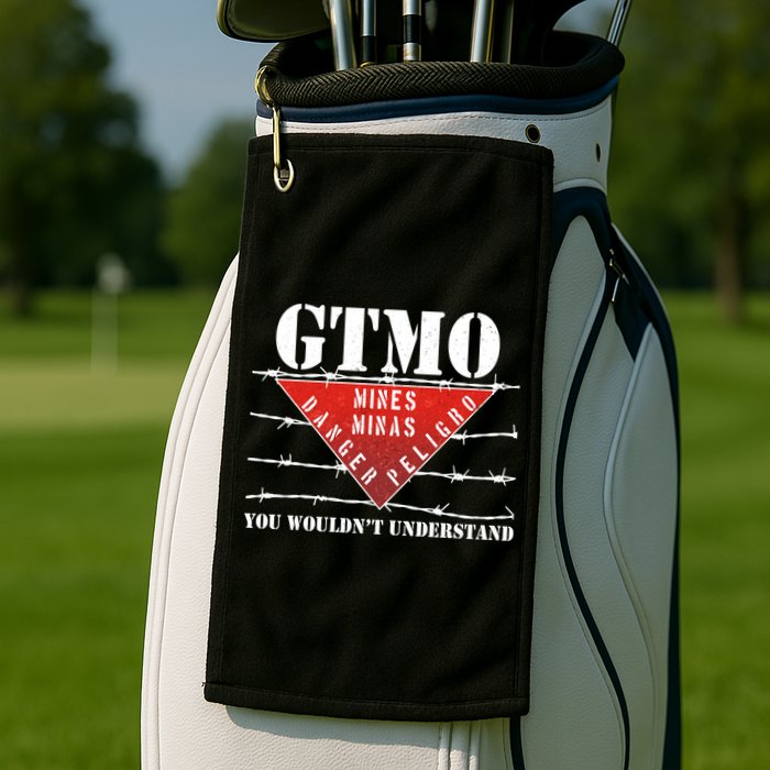 GTMO You Wouldn't Understand Golf Towel