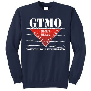 GTMO You Wouldn't Understand Tall Sweatshirt