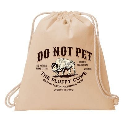 Grand Teton National Park Do Not Pet The Fluffy Cows Bison Drawstring Bag