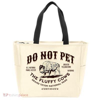 Grand Teton National Park Do Not Pet The Fluffy Cows Bison Zip Tote Bag