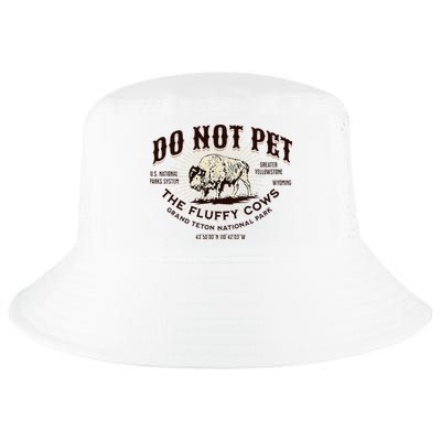 Grand Teton National Park Do Not Pet The Fluffy Cows Bison Cool Comfort Performance Bucket Hat