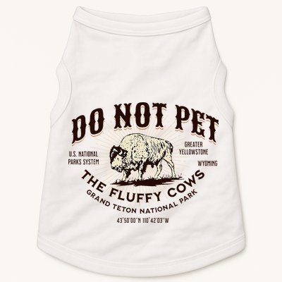 Grand Teton National Park Do Not Pet The Fluffy Cows Bison Doggie Tank