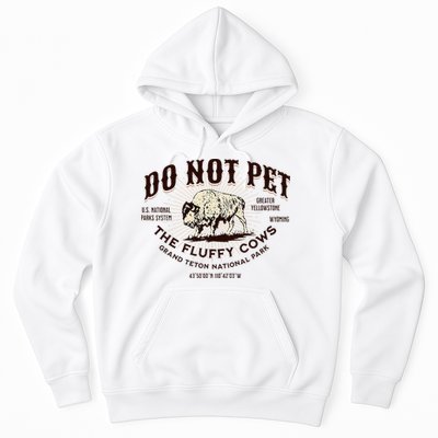 Grand Teton National Park Do Not Pet The Fluffy Cows Bison Hoodie