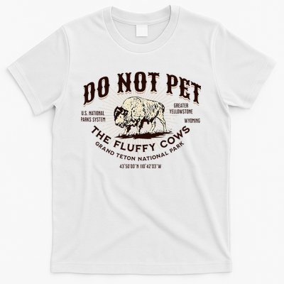 Grand Teton National Park Do Not Pet The Fluffy Cows Bison T-Shirt