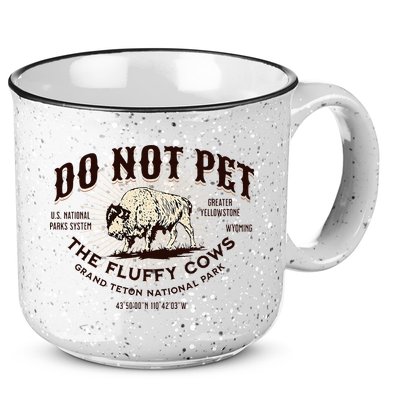 Grand Teton National Park Do Not Pet The Fluffy Cows Bison 15oz Campfire Ceramic Mug