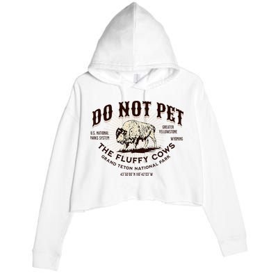 Grand Teton National Park Do Not Pet The Fluffy Cows Bison Crop Fleece Hoodie