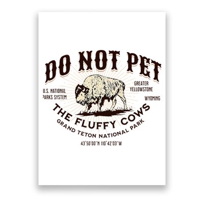 Grand Teton National Park Do Not Pet The Fluffy Cows Bison Poster