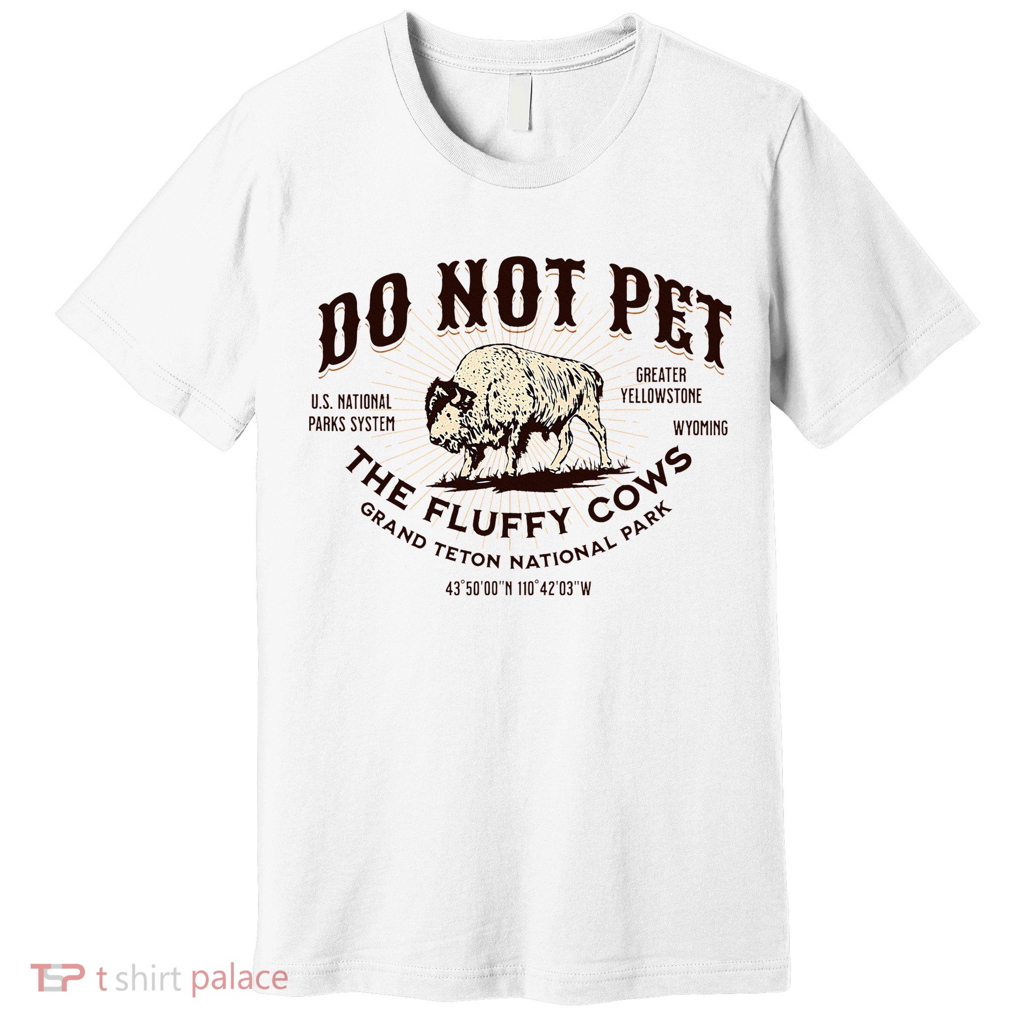 Grand Teton National Park Do Not Pet The Fluffy Cows Bison Premium T-Shirt