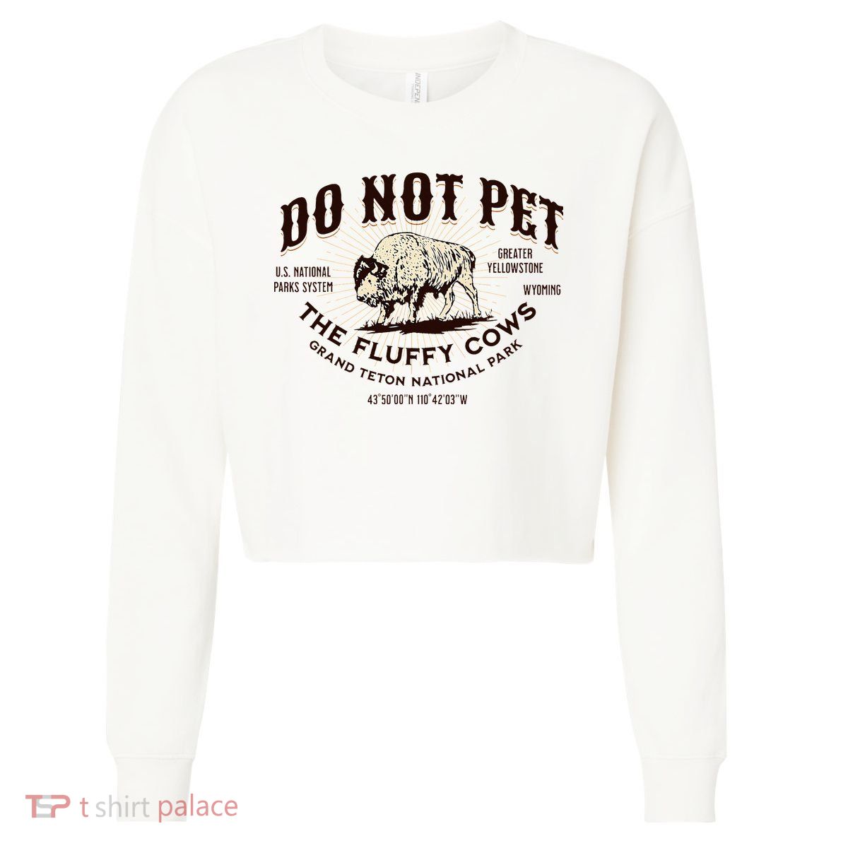 Grand Teton National Park Do Not Pet The Fluffy Cows Bison Cropped Pullover Crew