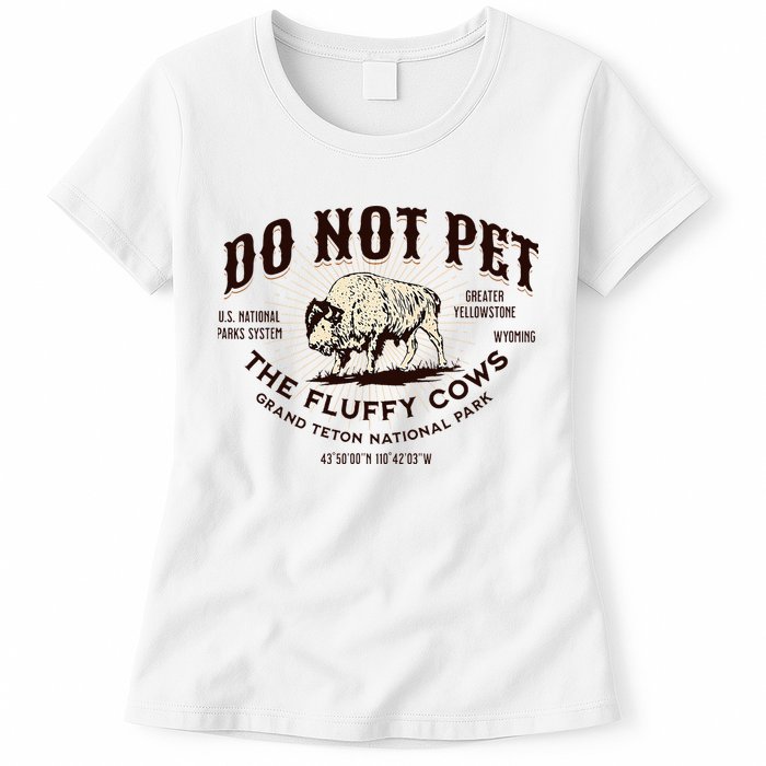 Grand Teton National Park Do Not Pet The Fluffy Cows Bison Womens T-Shirt