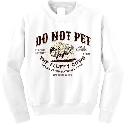 Grand Teton National Park Do Not Pet The Fluffy Cows Bison Kids Sweatshirt